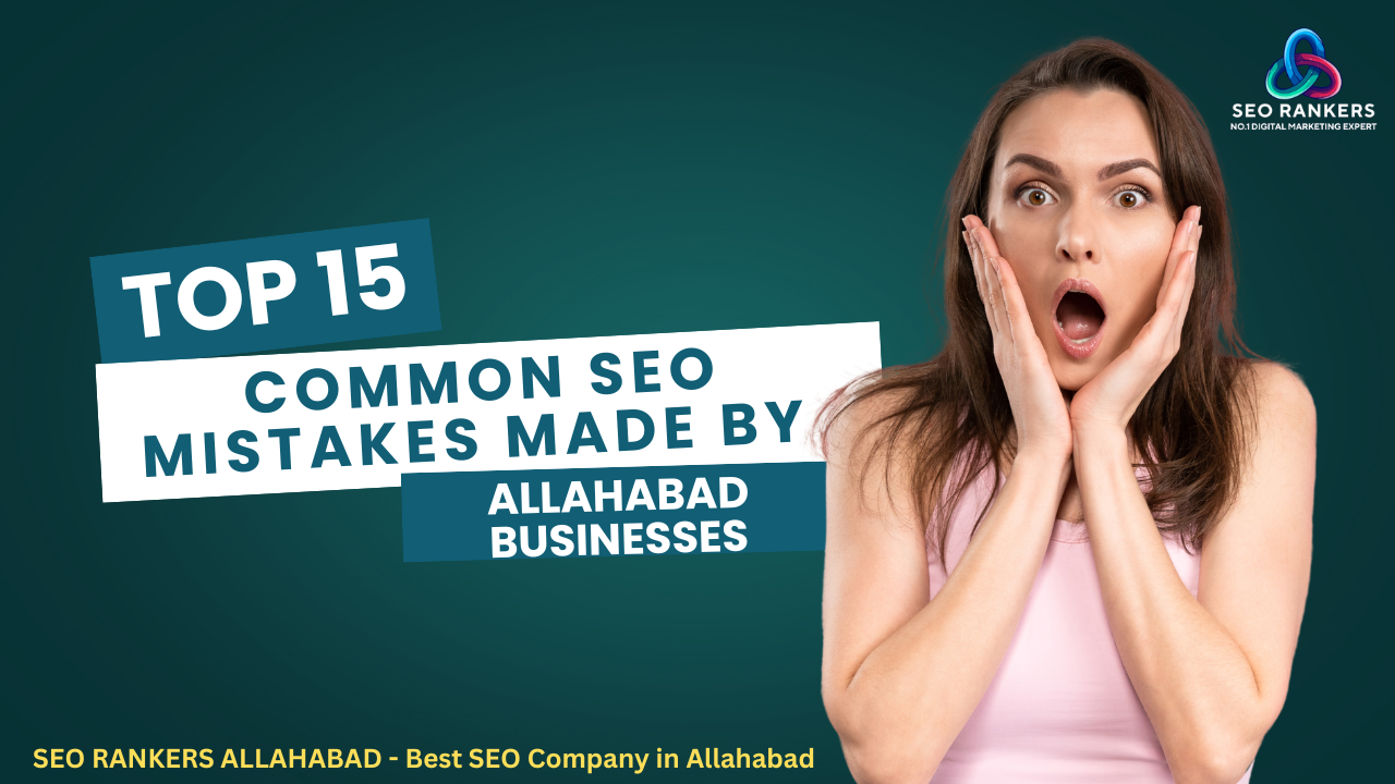 Common SEO Mistakes Made by Allahabad Businesses