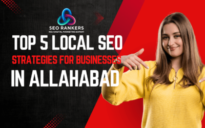 Top 5 Local SEO Strategies for Businesses in Allahabad